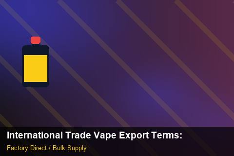 International Trade Vape Export Terms — International Trade Vape Export Terms: Inventory Management — for German Importers photo 2