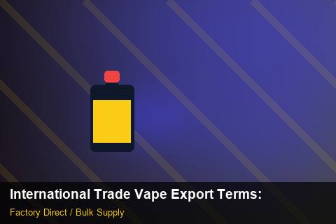 International Trade Vape Export Terms — International Trade Vape Export Terms: ROI Analysis — for German Importers photo 2
