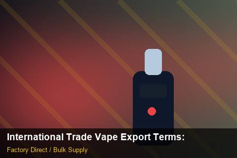 International Trade Vape Export Terms — International Trade Vape Export Terms: Margin Calculator — for German Importers photo 2