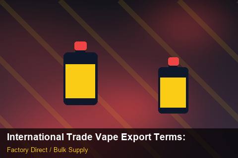 International Trade Vape Export Terms — International Trade Vape Export Terms: Logistics Solutions — for German Importers photo 1