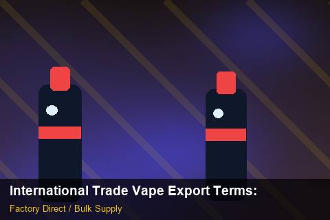 International Trade Vape Export Terms — International Trade Vape Export Terms: Logistics Solutions — for German Importers photo 2
