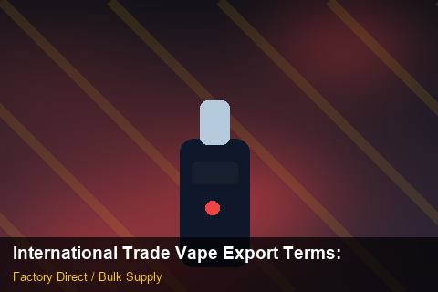 International Trade Vape Export Terms — International Trade Vape Export Terms: Freight Insurance — for German Importers photo 2