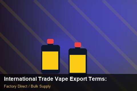 International Trade Vape Export Terms — International Trade Vape Export Terms: Margin Calculator — for UK Retailers photo 1